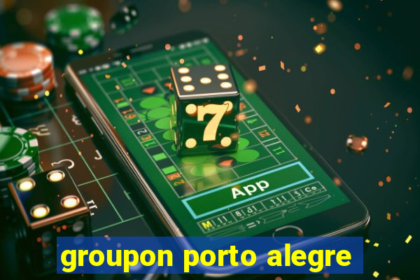 groupon porto alegre